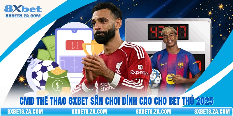 CMD Thể Thao 8Xbet Sân Chơi Đỉnh Cao Cho Bet Thủ 2026