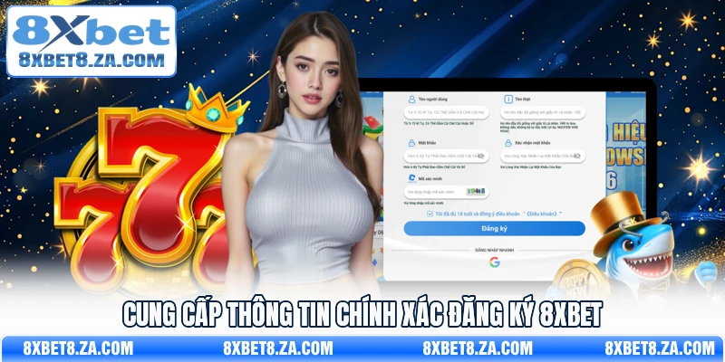 Cung cấp thông tin chính xác đăng ký 8Xbet