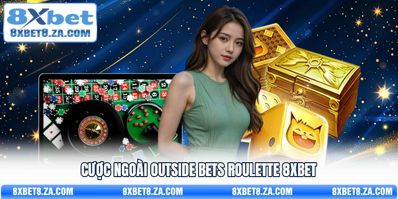 Cược ngoài Outside Bets Roulette 8Xbet