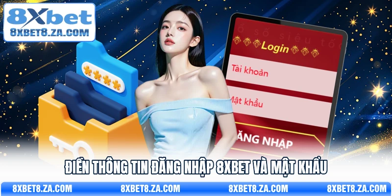 Điền thông tin đăng nhập 8Xbet và mật khẩu