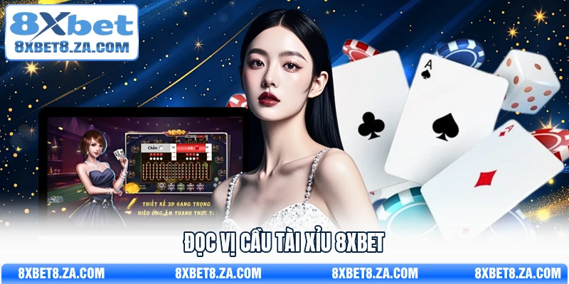 Đọc vị cầu tài xỉu 8Xbet