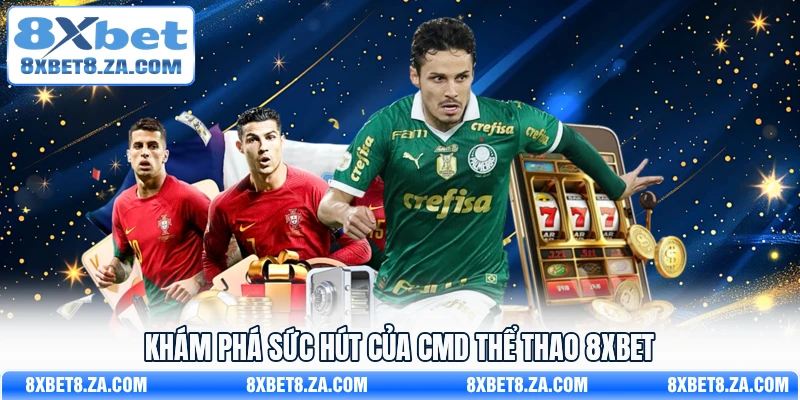 Khám phá sức hút của CMD thể thao 8Xbet