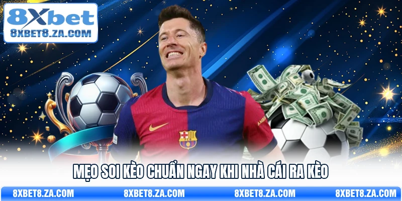 Mẹo soi kèo chuẩn ngay khi nhà cái ra kèo