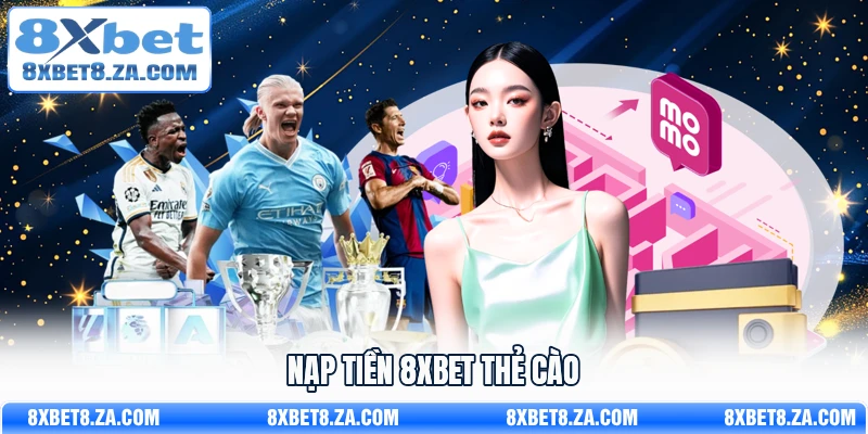 Nạp tiền 8Xbet thẻ cào