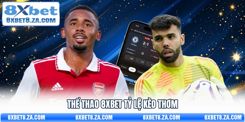 Thể thao 8Xbet tỷ lệ kèo thơm